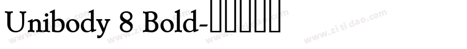 Unibody 8 Bold字体转换